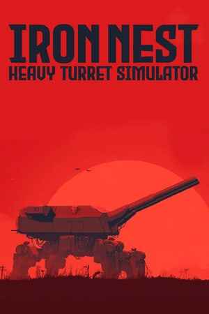 IRON NEST: Heavy Turret Simulator