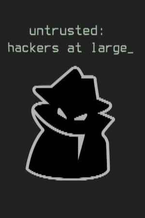 Untrusted: hackers at large
