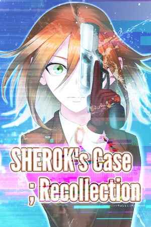 SHEROK's Case ;Recollection