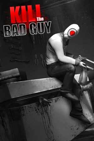 Kill The Bad Guy