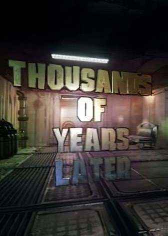 Thousands of Years Later