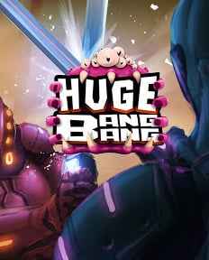 Huge Bang Bang