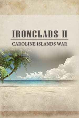 Ironclads 2: Caroline Islands War 1885
