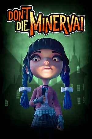 Don't Die, Minerva!