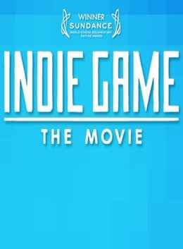 Indie Game: The Movie