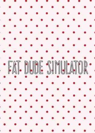 Fat Dude Simulator