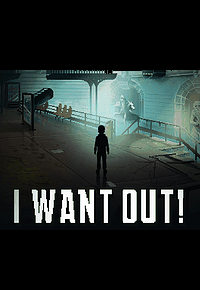 I Want Out!