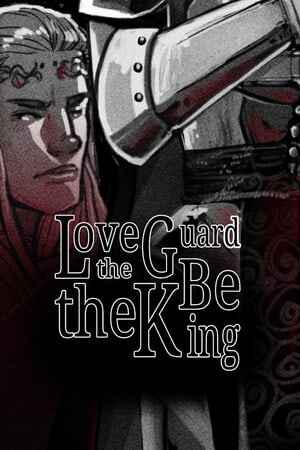 Love the Guard, Be the King - A Visual Novel