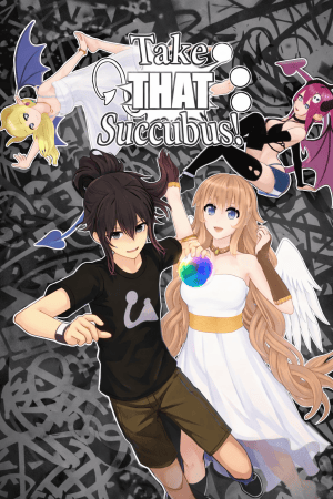 Take That Succubus!