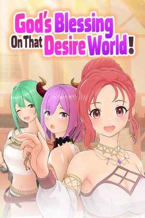 God's Blessing On That Desire World!