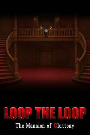 LOOP THE LOOP The Mansion of Gluttony