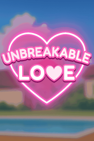 Unbreakable Love