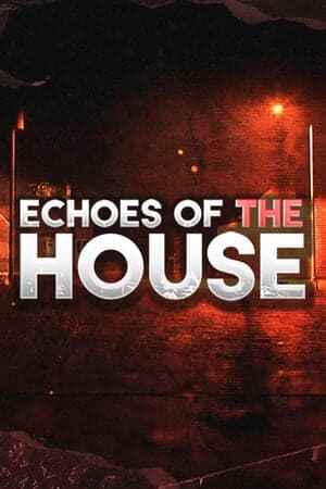 Echoes Of The House