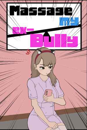 MASSAGE MY EX-BULLY