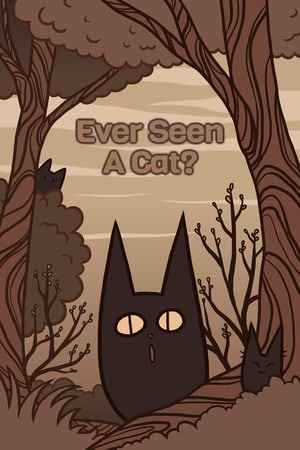 Ever Seen A Cat?
