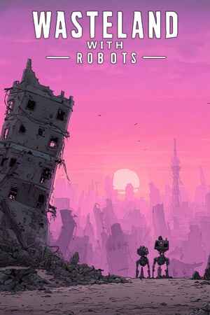 Wasteland with Robots