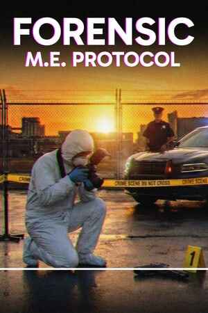 FORENSIC - M.E. Protocol