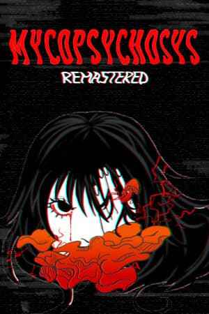 Mycopsychosys: Remastered