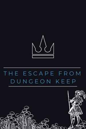 The Escape From Dungeon Keep