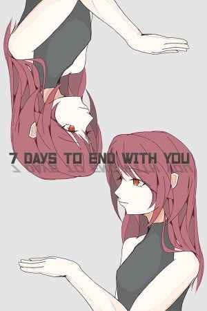 7 Days to End with You