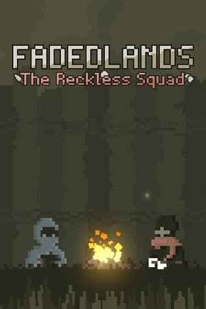 Fadedlands: The Reckless Squad