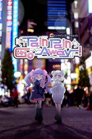 Pain Pain Go Away!