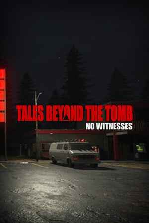 Tales Beyond The Tomb - No Witnesses
