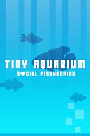 Tiny Aquarium: Social Fishkeeping