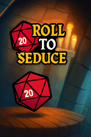 Roll to Seduce