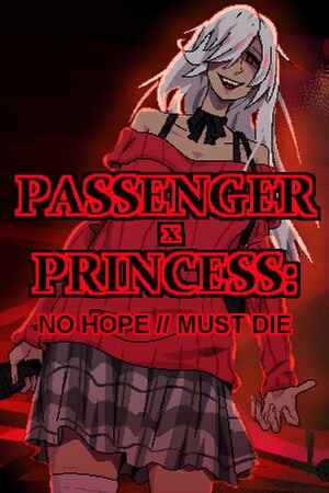 PASSENGER x PRINCESS: NO HOPE // MUST DIE