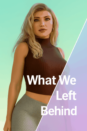 What We Left Behind