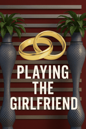 Playing the Girlfriend