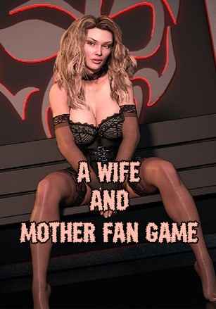 A Wife And Mother Fan Game