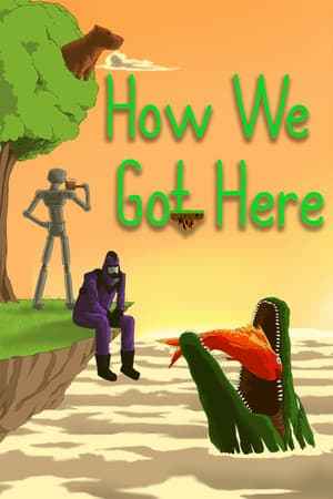 How We Got Here