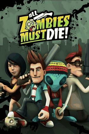 All Zombies Must Die