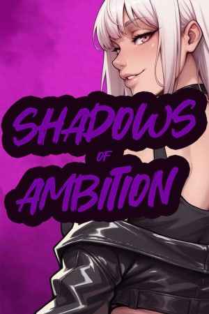 Shadows of Ambition