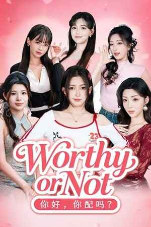 Worthy or Not