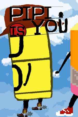 PIPI IS YOU