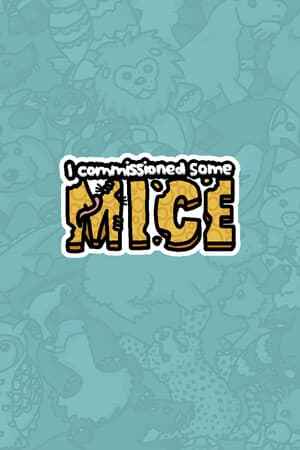 I commissioned some mice