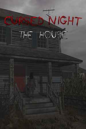 CURSED NIGHT - The House