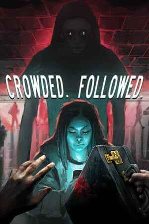 CROWDED. FOLLOWED.