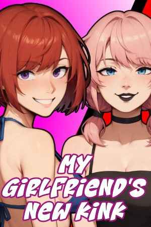 My Girlfriend's New Kink