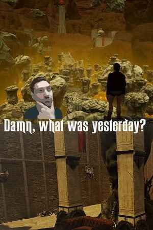 Damn, what was yesterday?