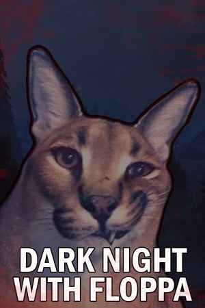 DARK NIGHT WITH FLOPPA