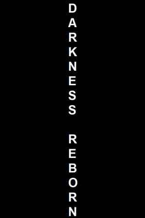 Darkness Reborn