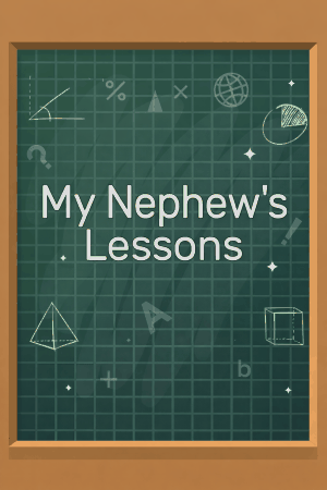 My Nephew´s Lessons