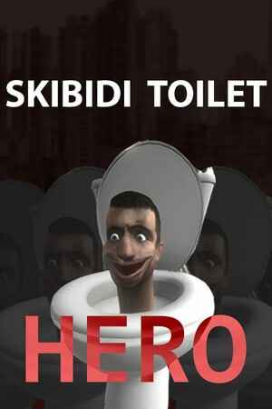 Skibidi Toilet Hero