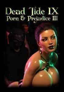 Dead Tide 9: Porn and Prejudice