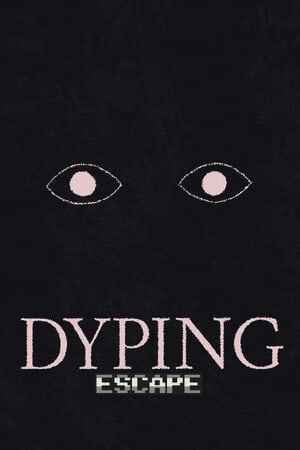 Dyping Escape