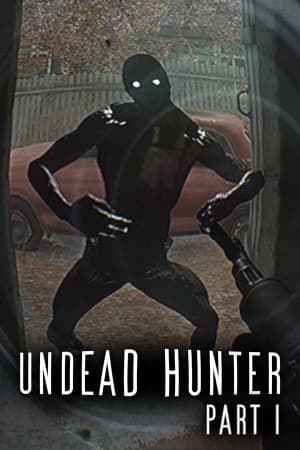 Undead Hunter Part 1